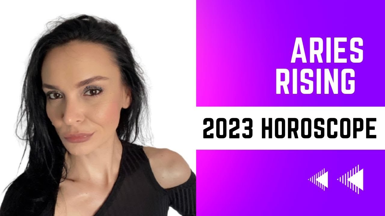 Aries Rising 2023 Horoscope - Healing trauma, growth and big financial