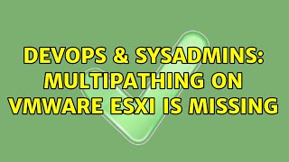 Celebrity DevOps & SysAdmins: Multipathing on VMware ESXi is missing Wealth