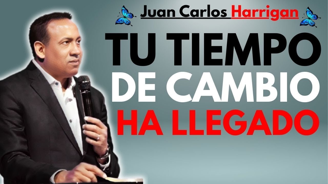 Tu TIEMPO de CAMBIO ha LLEGADO | Pastor Juan Carlos Harrigan 2025