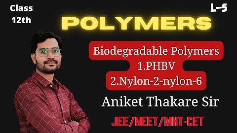 Biodegradable polymers || PHBV and Nylon -2- Nylon -6 || Polymers L-5 || Aniket Thakare