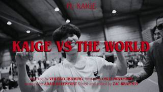 KAIGE vs THE WORLD