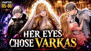 His Eyes Her Heart The Forgotten Field Chapter 85-86 Explanation