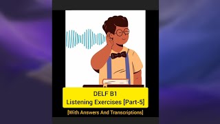 Practice  DELF B1 Listening Compréhension- Part 5 | DELF  B1 Compréhension Orale
