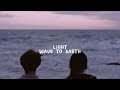 Wave to earth - Light (lyrics)