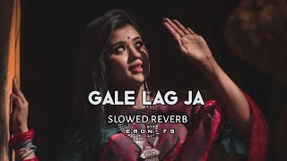 Meri pehli mohabbat hai _slowed reverb_ Gale lag ja_Emon_79