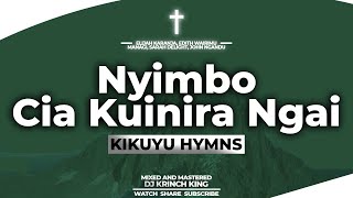 KIKUYU GOSPEL HYMNS | NYIMBO CIA KUINIRA NGAI - DJ KRINCH KING