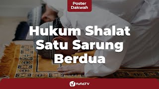 Hukum Shalat Satu Sarung Berdua - Poster Dakwah Yufid TV