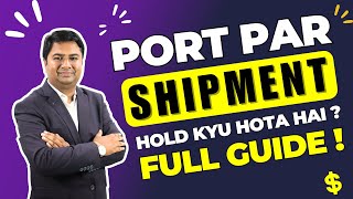 Custom Clearance Issues | Port Par Maal Rukne Se Kaise Bachen | Export problems in India