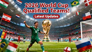 2026 FIFA World Cup Qualified Teams - Full List & Latest Updates!