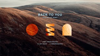 Lost Frequencies, Elley Duhé, X Ambassadors - Back To You (Afrohouse Deluxe Mix) Resimi