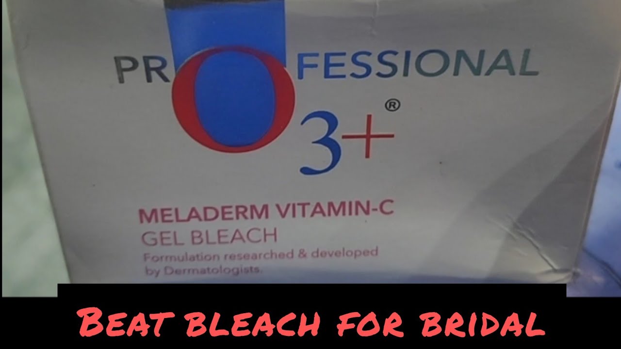 Best bleach for bridal o3+ meladerm vitaminc Gel bleach ब्लीच
