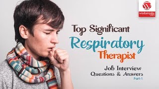 Respiratory Therapist Interview Questions and Answers 2019 part-1| Respiratory Therapist