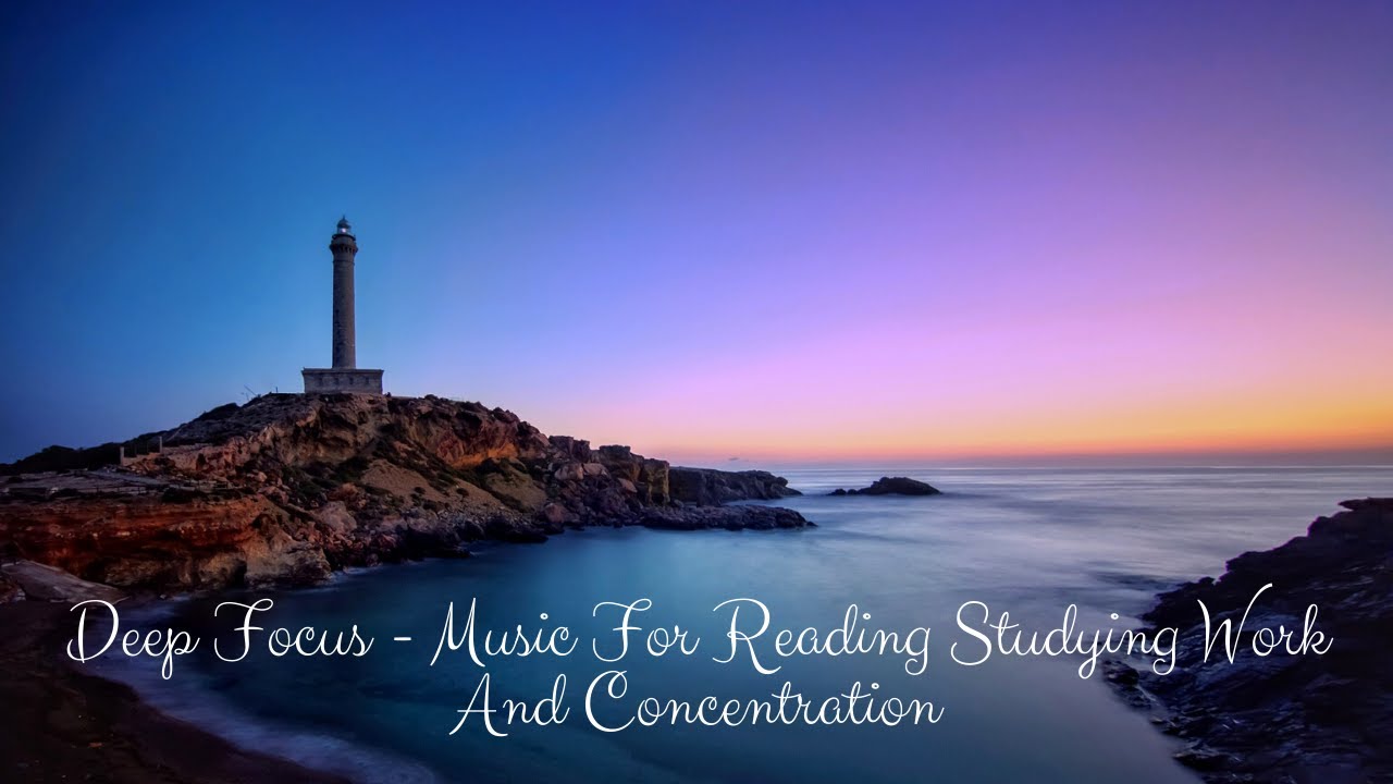 Deep Focus - Music For Reading Studying Work And Concentration 📕 ...