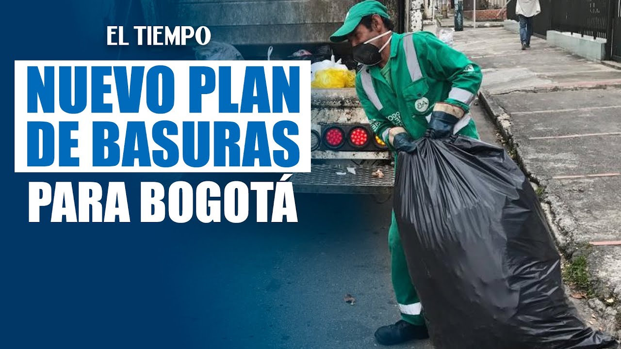 Nuevos planes para recolección de basuras en Bogotá: Uaesp explica ...