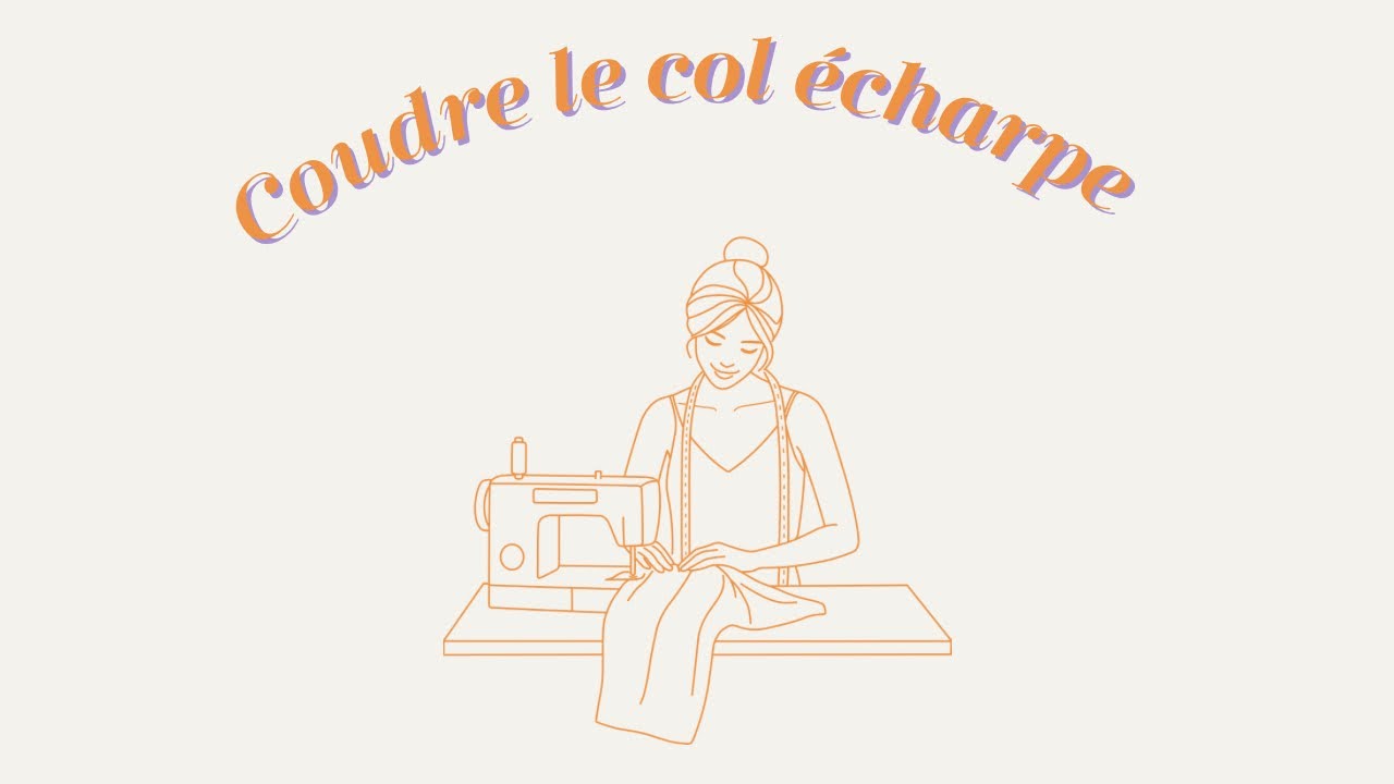 Coudre le col écharpe 