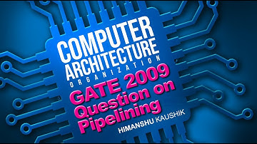 Computer Architecture Organization - GATE 2009 Question on Pipelining