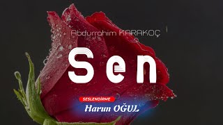 Sen (Şiir) Abdurrahim Karakoç Harun Oğul Şiir Seslendirme