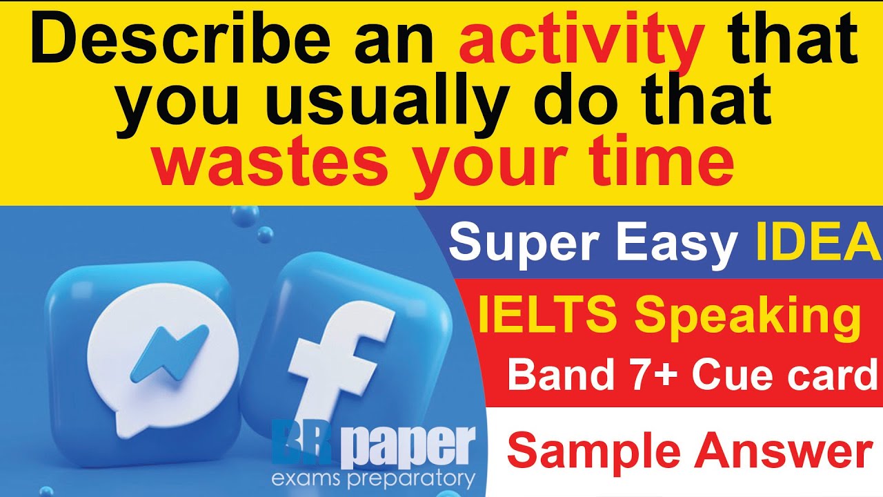 Describe an activity that you usually do that wastes your time Cue Card I Sep to Dec 2021 - YouTube