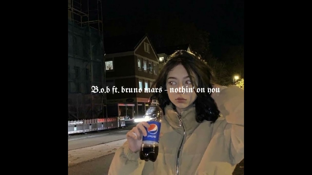 b.o.b ft. bruno mars - nothin' on you (sped up)