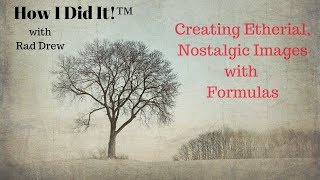 How I Did It!™ Creating Ethereal, Nostalgic Looks with Formulas! screenshot 5