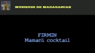 Video thumbnail of "Firmin :: Maman'i Cocktail"