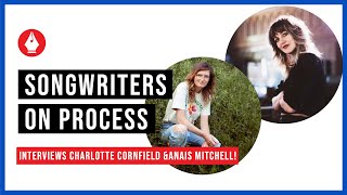 Songwriters on Process interviews Anais Mitchell and Charlotte Cornfield!