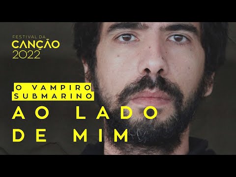 O Vampiro Submarino ? Ao Lado de Mim (Lyric Video) | Festival da Cano 2022