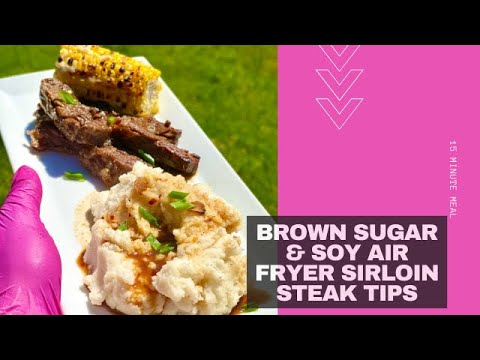 AIR FRYER RECIPE | BROWN SUGAR & SOY SIRLOIN STEAK TIPS | 15 MINUTE MEAL - YouTube