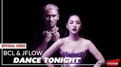 BCL & JFlow - Dance Tonight | Official Video  - Durasi: 4.52. 