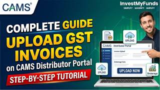 Complete Guide to Upload GST Brokerage Invoices on CAMS Distributor Portal | Step-by-Step Tutorial