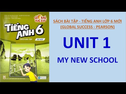 SÁCH BÀI TẬP - TIẾNG ANH LỚP 6 MỚI (PEARSON) - UNIT 1 - MY NEW SCHOOL