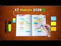 17 Habits That Quietly Transform Your Life in 2026