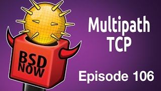 Multipath TCP | BSD Now 106