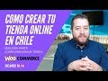¿Cómo Crear una Tienda Online en Chile? Segunda parte