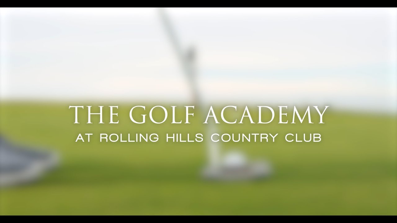 Rolling Hills Country Club Golf Academy YouTube