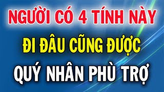 4 Đức Tính Của Người Phước Lớn Đi Đâu Cũng Được Quý Nhân Phù Trợ