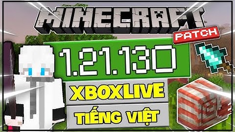 🔥Cách Tải Minecraft Patch 1.21.130 - Có Tiếng Việt - Cài Được Shader - Đăng Nhập Được Xboxlive