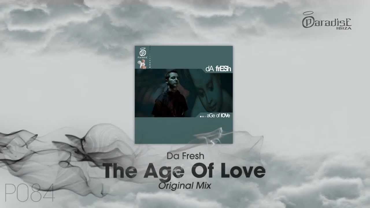 Da Fresh - Age of Love (Original Mix) - YouTube
