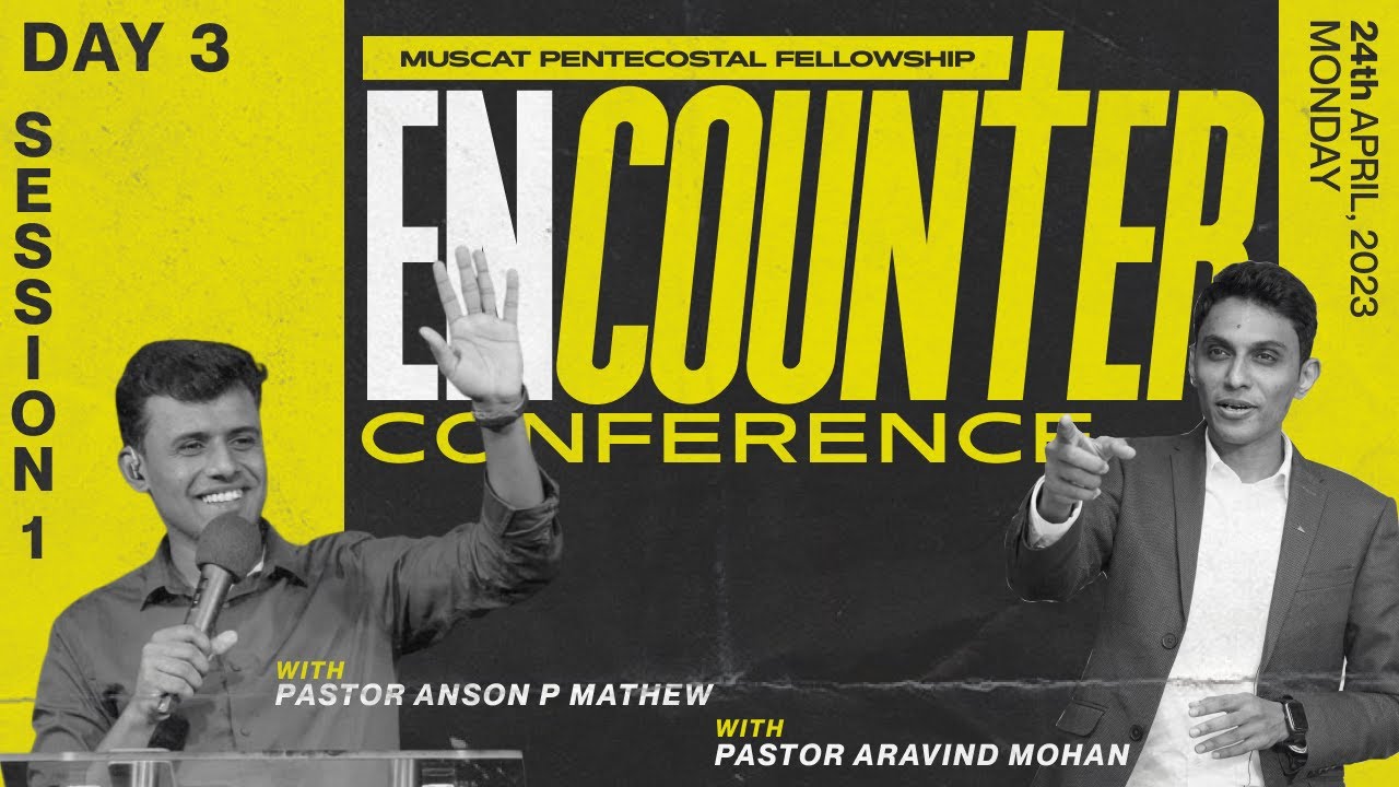 Encounter Conference |24th April 2023 | Day 3 | Session 1 | Pr. Anson P ...