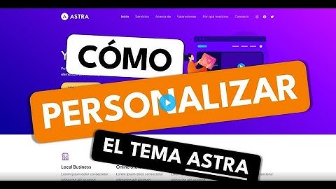 Cómo personalizar el tema WordPress ASTRA 100% a tu gusto ✅ Tutorial 2024