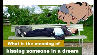 What Is The Meaning Of Kissing Someone In A Dream