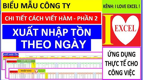 HƯỚNG DẪN VIẾT HÀM  FILE XNT THEO NGÀY THÁNG - PHẦN 2 - ILOVEEXCEL!