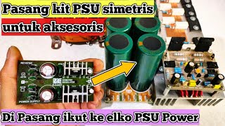 Pasang kit PSU simetris ikut ke elko PSU power amplifier