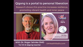 Qigong is a portal to personal liberation - Dr Roger Jahnke