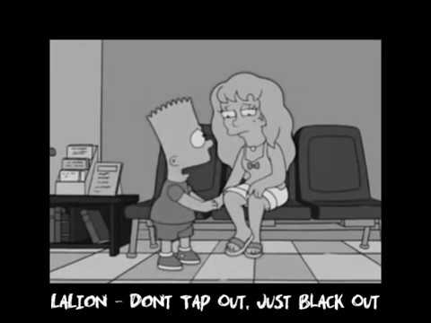LaLion - Don't Tap Out, Just Black Out (Prod. Taylor King)