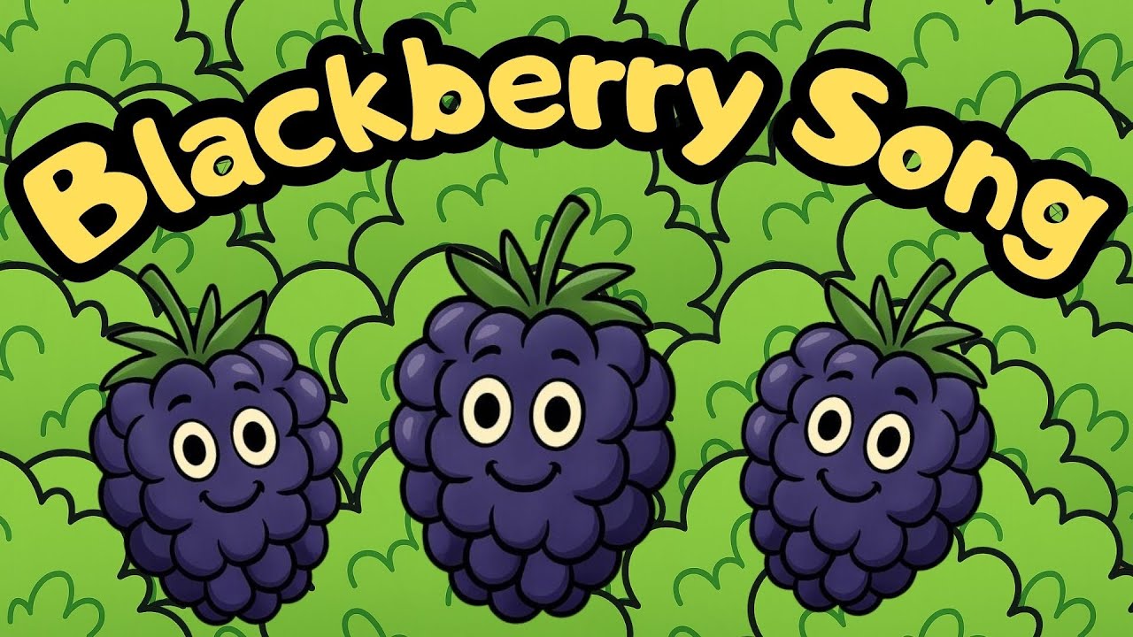 BLACKBERRY SONG | SONGS FOR KIDS