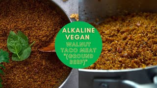 BEST Alkaline Vegan WALNUT TACO MEAT Recipe - Easy Walnut Ground Beef Approved for Alkaline Diet