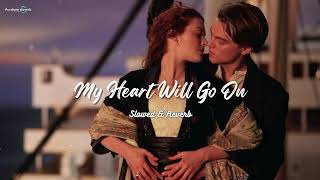 My Heart Will Go On - Céline Dion [ cover by J.Fla ] | Slowed & Reverb