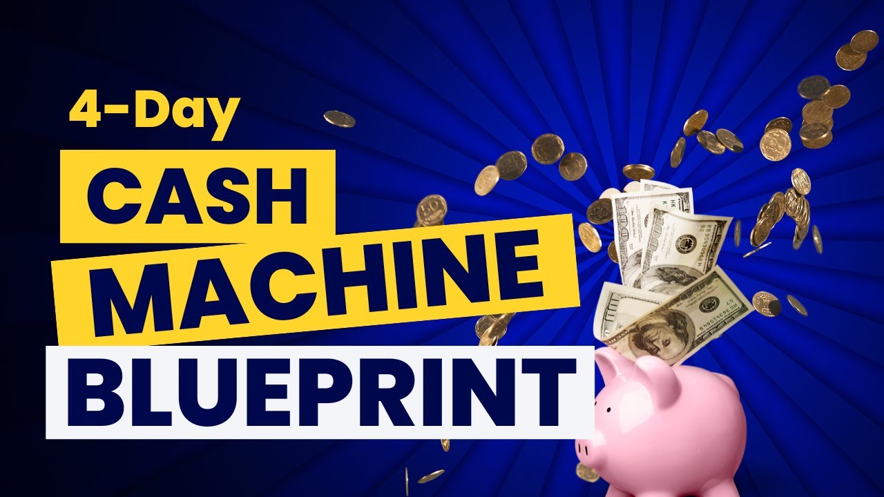 4 Day Cash Machine Blueprint: Unlock Rapid Revenue Growth! - YouTube