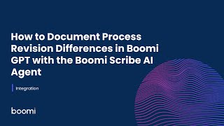 How to Document Process Revision Differences in Boomi GPT with the Boomi Scribe AI Agent